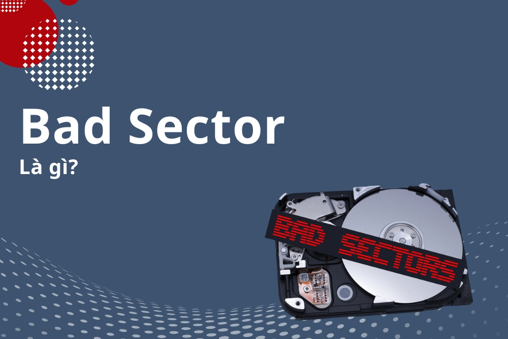Bad Sector là gì? Hướng dẫn kiểm tra Ổ cứng bị Bad Sector trên NAS, Windows
